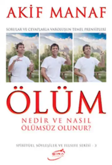 Ölüm Nedir ve Nasıl Ölümsüz Olunur? — Akif Manaf