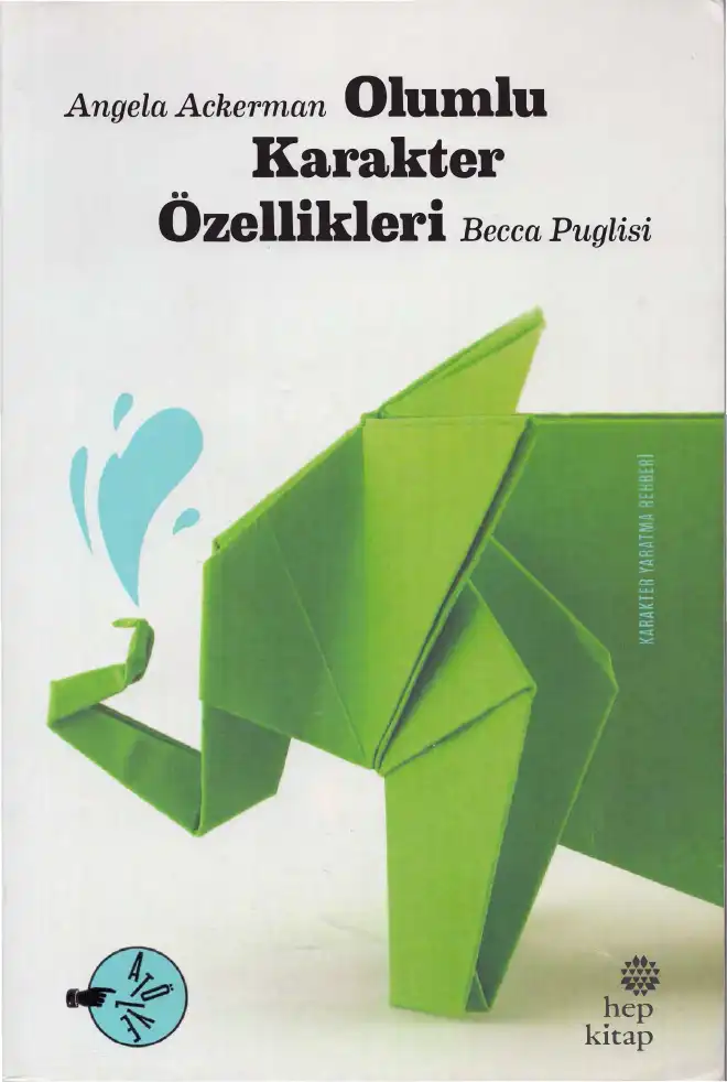 Olumlu Karakter Özellikleri — Angela Ackerman ve Becca Puglisi
