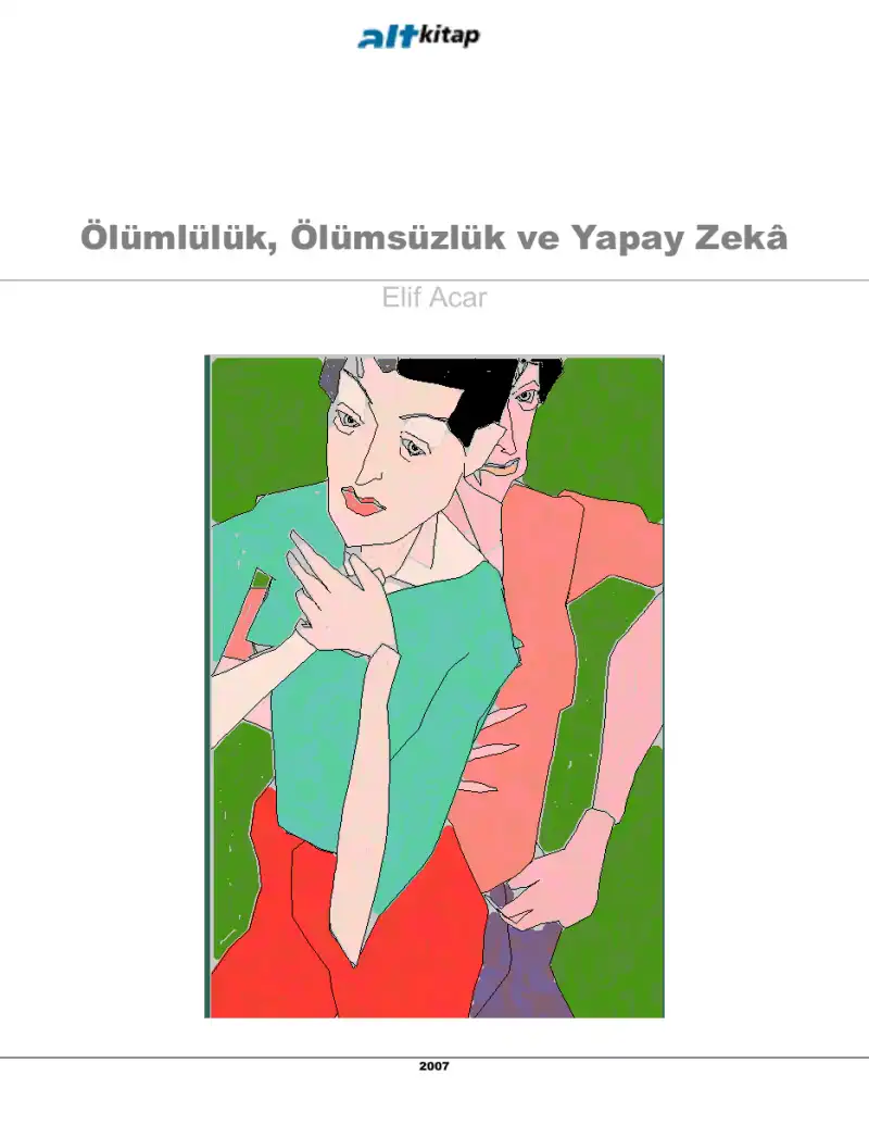 Ölümlülük, Ölümsüzlük ve Yapay Zekâ — Elif Acar