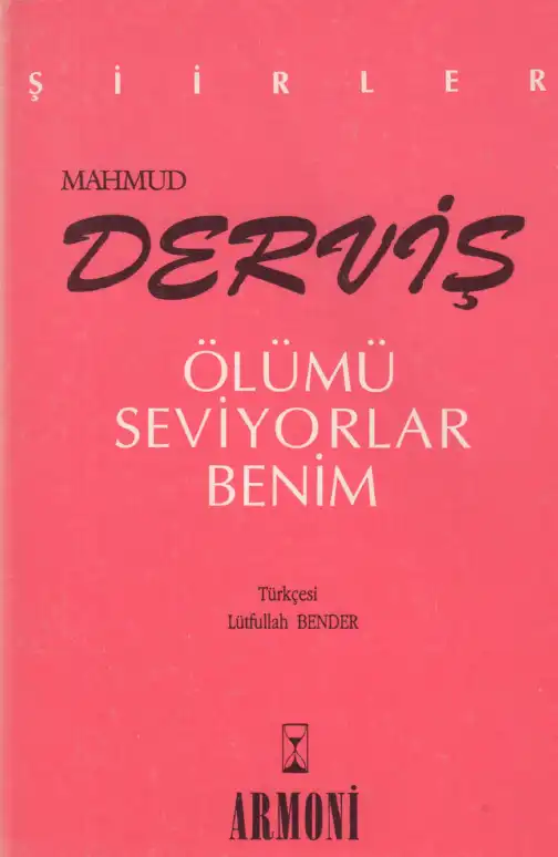 Ölümü Seviyorlar Benim Armoni — Mahmud Derviş