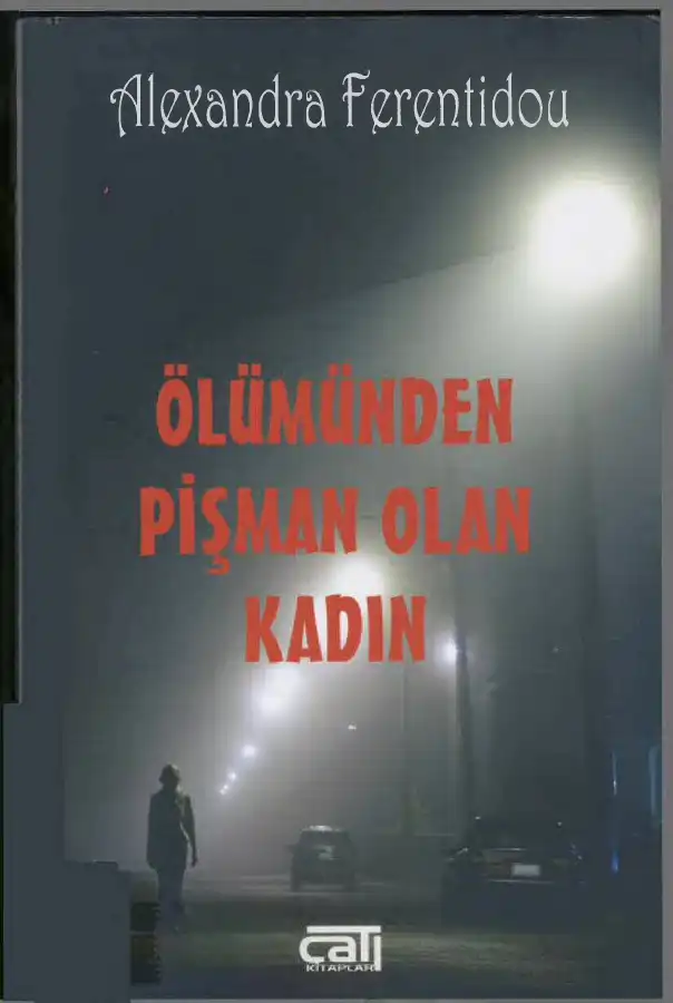 Ölümünden Pişman Olan Kadın — Alexandra Ferentidou