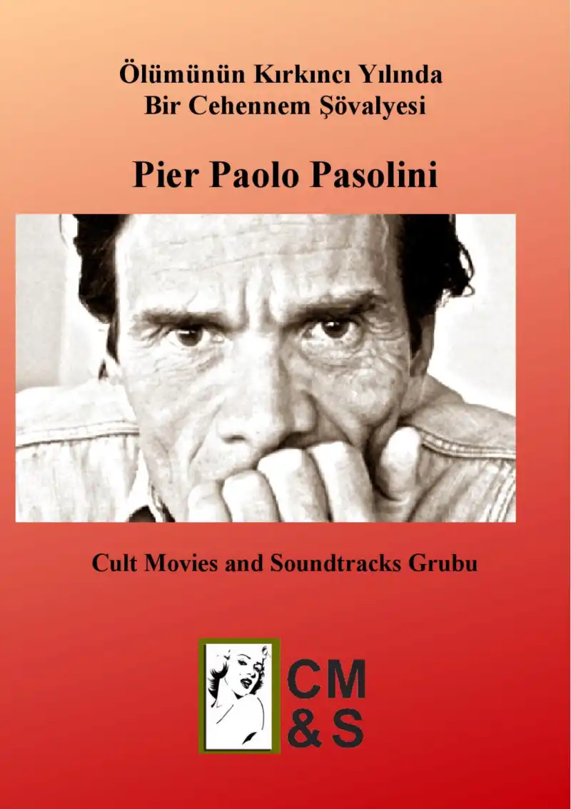 Ölümünün Kırkıncı Yılında Bir Cehennem Şövalyesi — Pier Paolo Pasolini