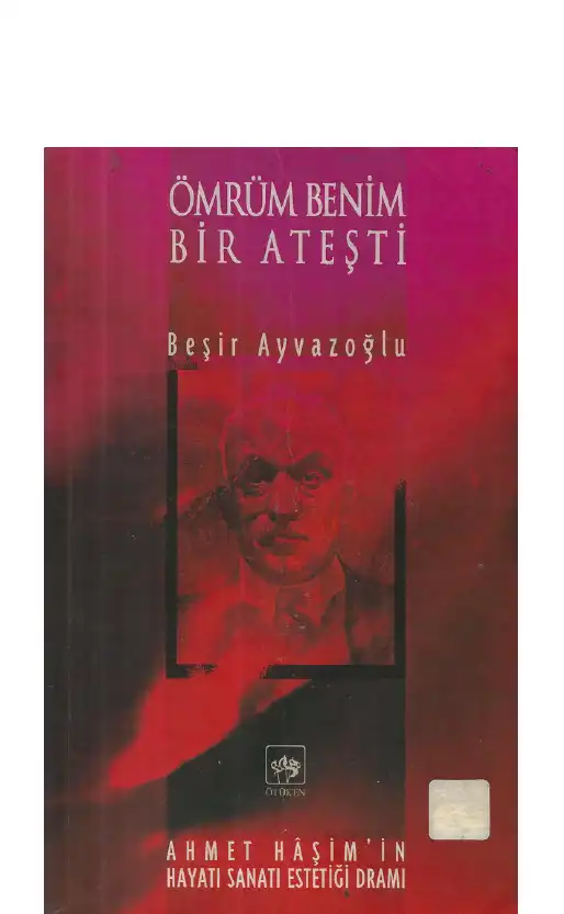 Ömrüm Benim Bir Ateşti — Beşir Ayvazoğlu