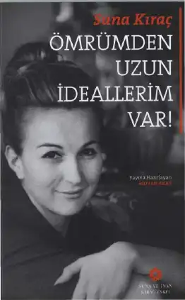 Ömrümden Uzun İdeallerim Var — Suna Kıraç