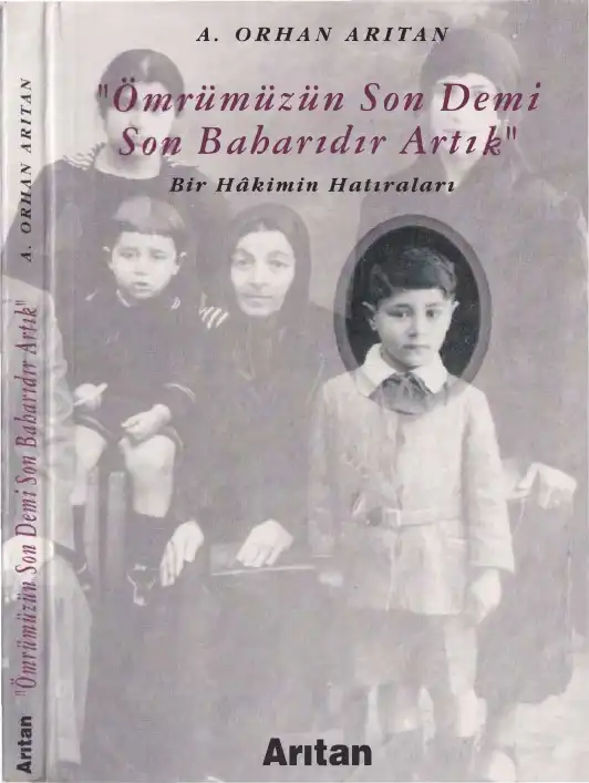 Ömrümüzün Son Demi Son Baharıdır Artık — A. Orhan Arıtan