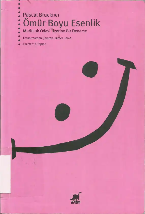 Ömür Boyu Esenlik — Dominique Simonnet, Jean Courtin, Paul Veyne, Jacques Le Goff, Jacques Sole, Mona Ozouf, Alain Corbin, Anne-Marie Sohn, Pascal Bruckner, Alice Ferney