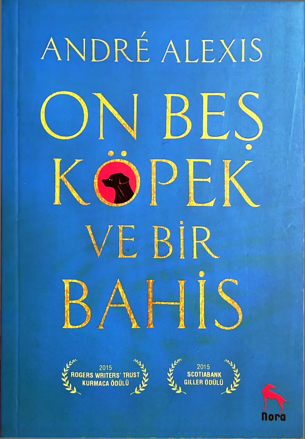 On Beş Köpek ve Bir Bahis — Andre Alexis