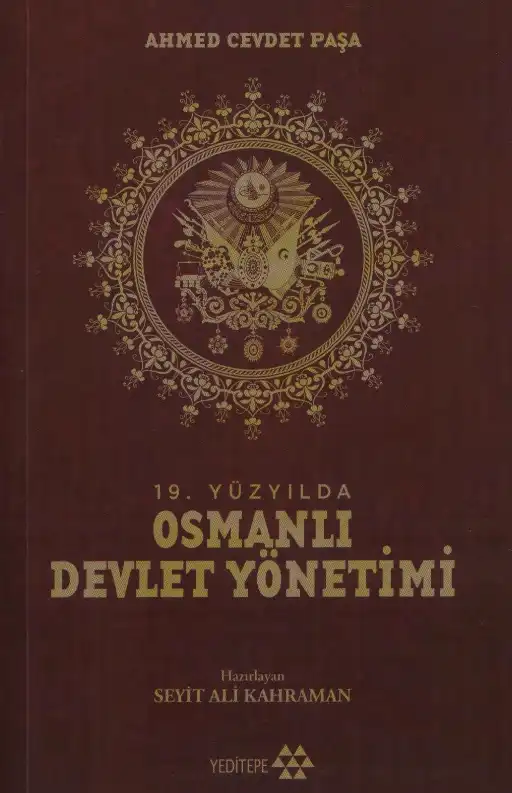 On Dokuzuncu Yüzyılda Osmanlı Devlet Yönetimi — Ahmed Cevdet Paşa