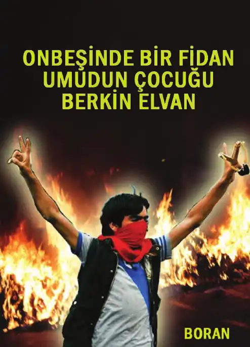Onbeşinde Bir Fidan: Umudun Çocuğu Berkin Elvan — Behice Boran
