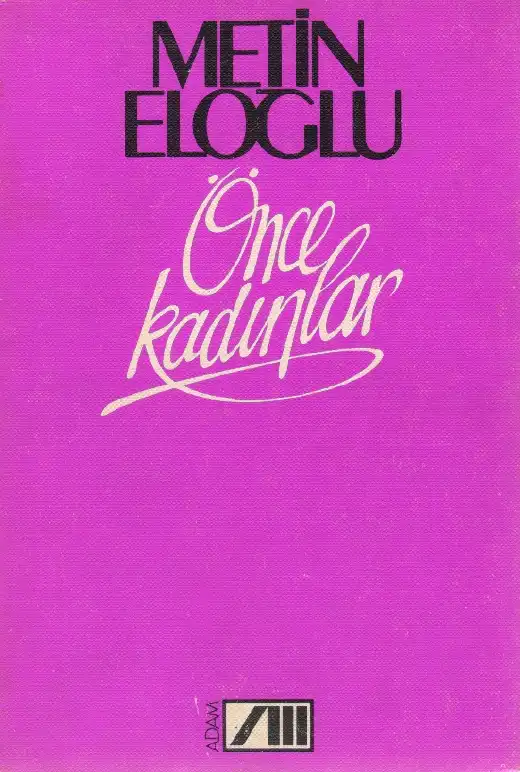 Önce Kadınlar — Metin Eloğlu