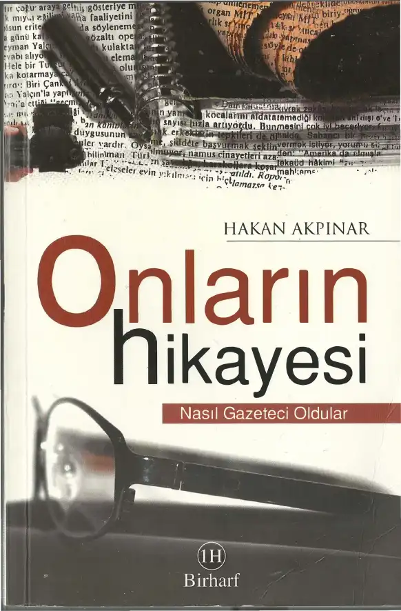 Onların Hikayesi: Nasıl Gazeteci Oldular? — Hakan Akpınar