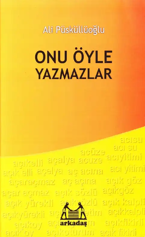 Onu Öyle Yazmazlar — Ali Püsküllüoğlu