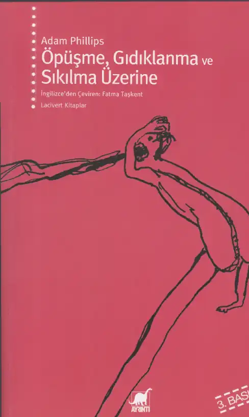 Öpüşme, Gıdıklanma ve Sıkılma Üzerine — Adam Phillips