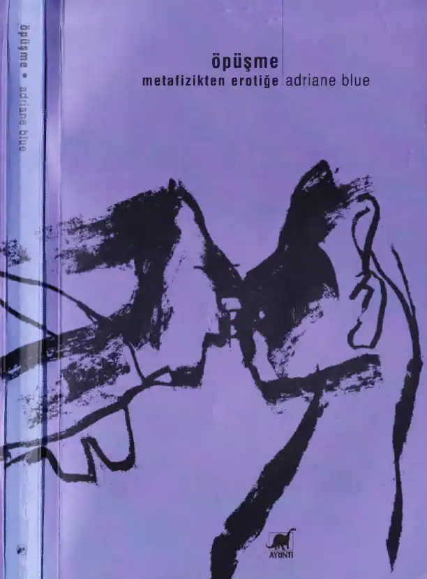 Öpüşme: Metafizikten Erotiğe — Adrianne Blue