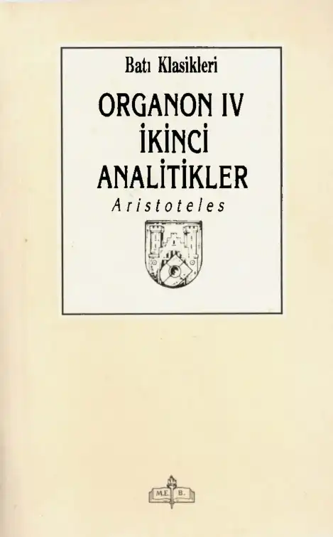 Organon IV - İkinci Analitikler — Aristoteles