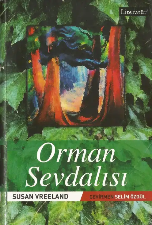 Orman Sevdalısı — Susan Vreeland