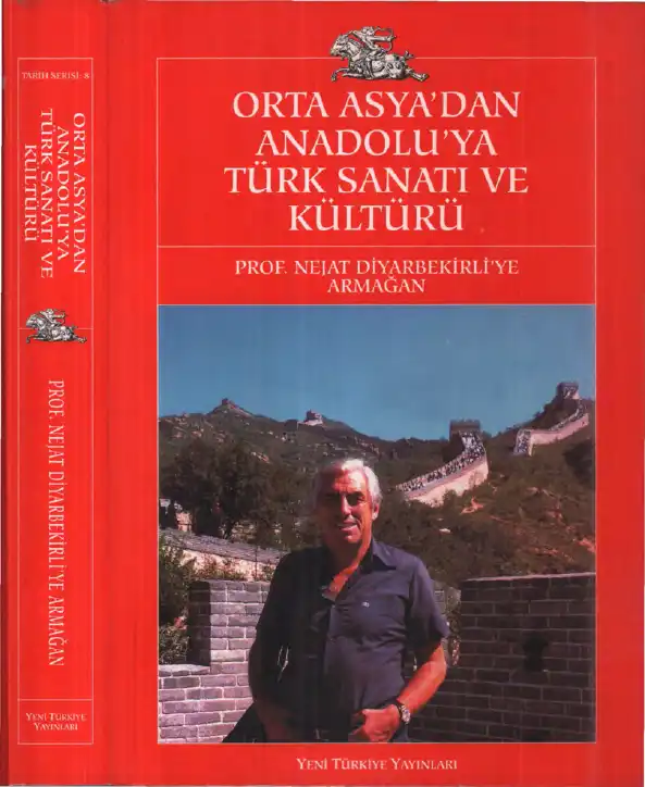 Orta Asya'dan Anadolu'ya Türk Sanatı ve Kültürü: Prof. Nejat Diyarbekirli'ye Armağan — Yaşar Çoruhlu