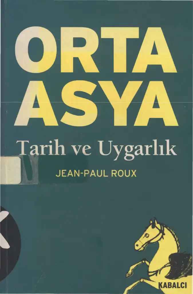 Orta Asya: Tarih ve Uygarlık — Jean-Paul Roux