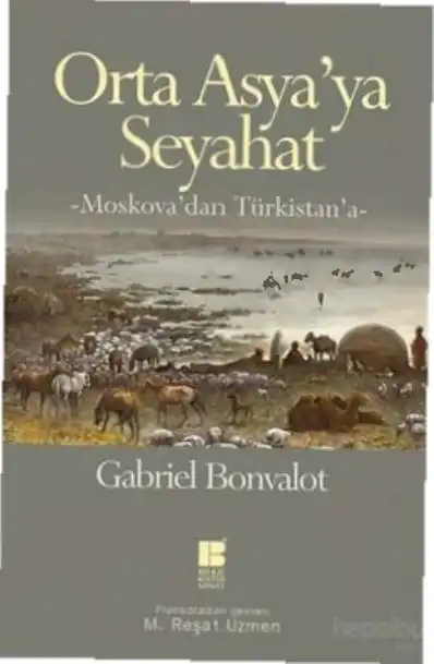 Orta Asya'ya Seyahat - Moskova'dan Türkistan'a — Gabriel Bonvalot