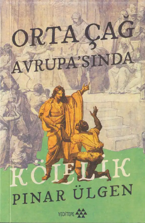 Orta Çağ Avrupası'nda Kölelik — Pınar Ülgen