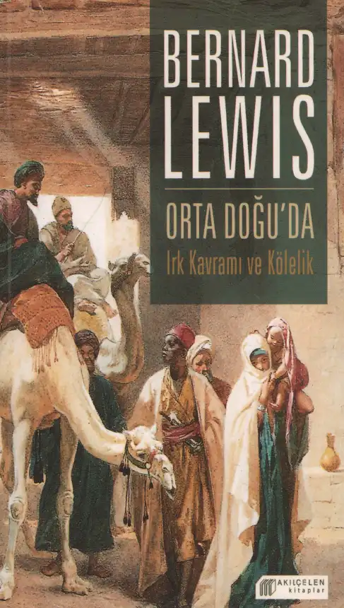 Orta Doğu'da Irk Kavramı ve Kölelik — Bernard Lewis