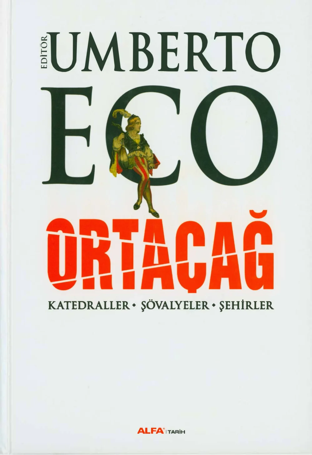 Ortaçağ 2: Katedraller, Şövalyeler, Şehirler — Umberto Eco