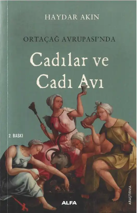 Ortaçağ Avrupası'nda Cadılar ve Cadı Avı — Haydar Akın