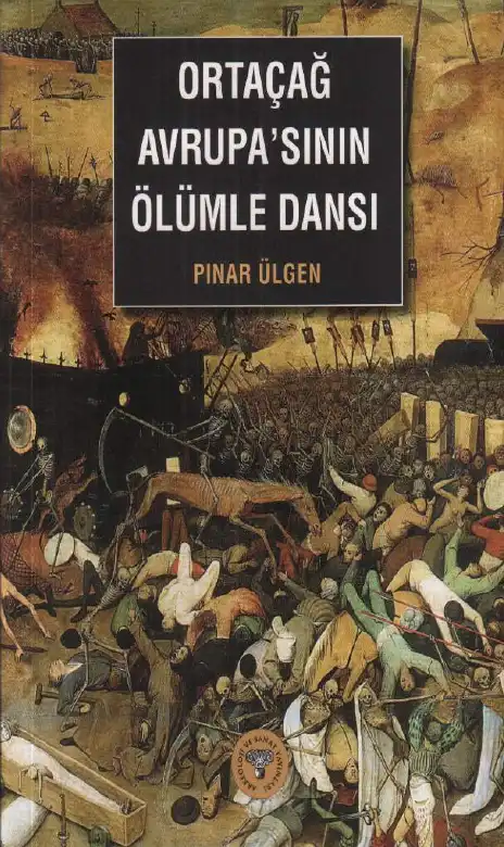 Ortaçağ Avrupasının Ölümle Dansı — Pınar Ülgen