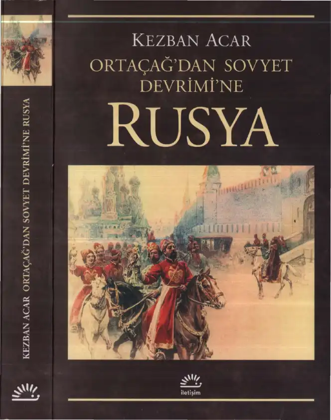 Ortaçağ'dan Sovyet Devrimi'ne Rusya — Kezban Acar