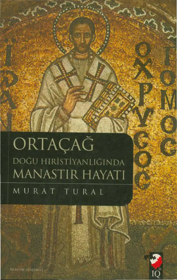 Ortaçağ Doğu Hıristiyanlığında Manastır Hayatı — Murat Tural
