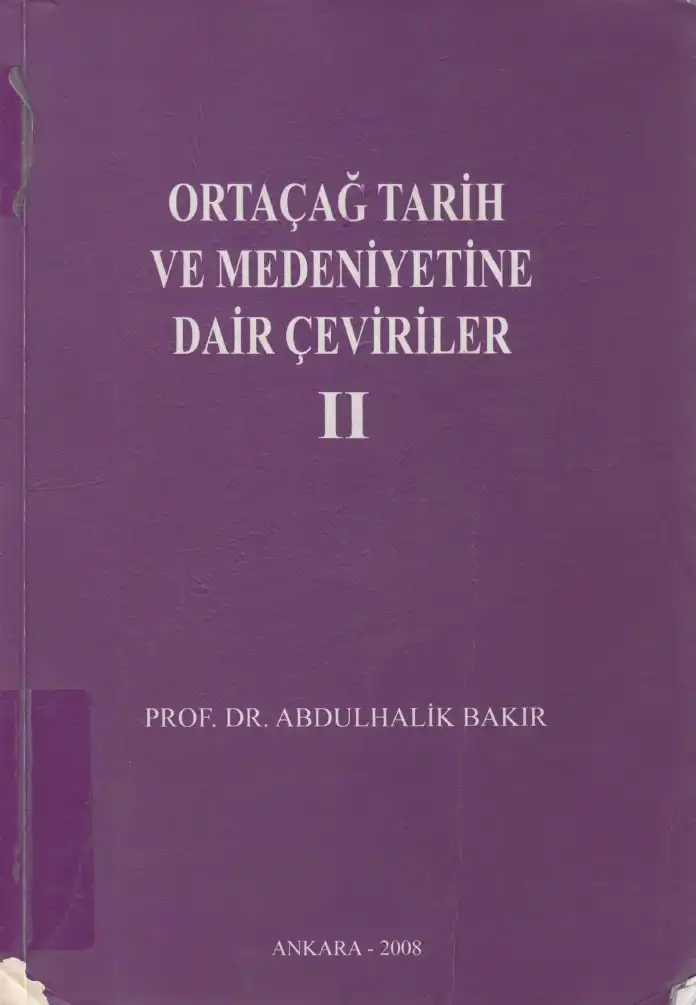 Ortaçağ Tarih ve Medeniyetine Dair Çeviriler II — Abdulhalik Bakır