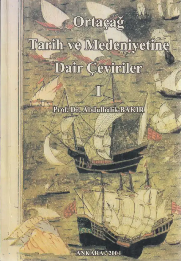 Ortaçağ Tarih ve Medeniyetine Dair Çeviriler — Abdulhalik Bakır