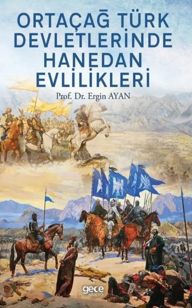 Ortaçağ Türk Devletlerinde Hanedan Evlilikleri — Ergin Ayan