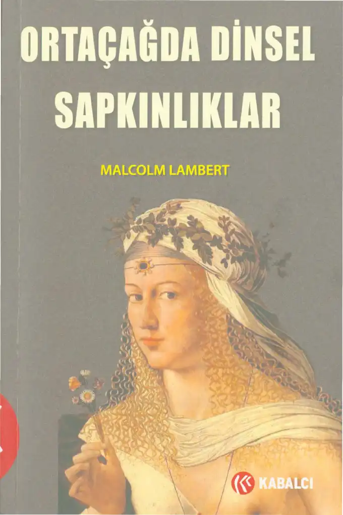 Ortaçağda Dinsel Sapkınlıklar — Malcolm Lambert
