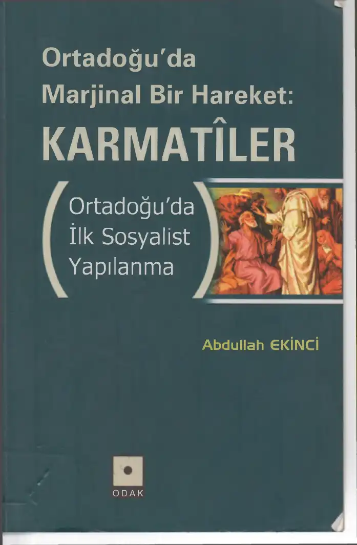 Ortadoğu'da Marjinal Bir Hareket: Karmatîler — Abdullah Ekinci