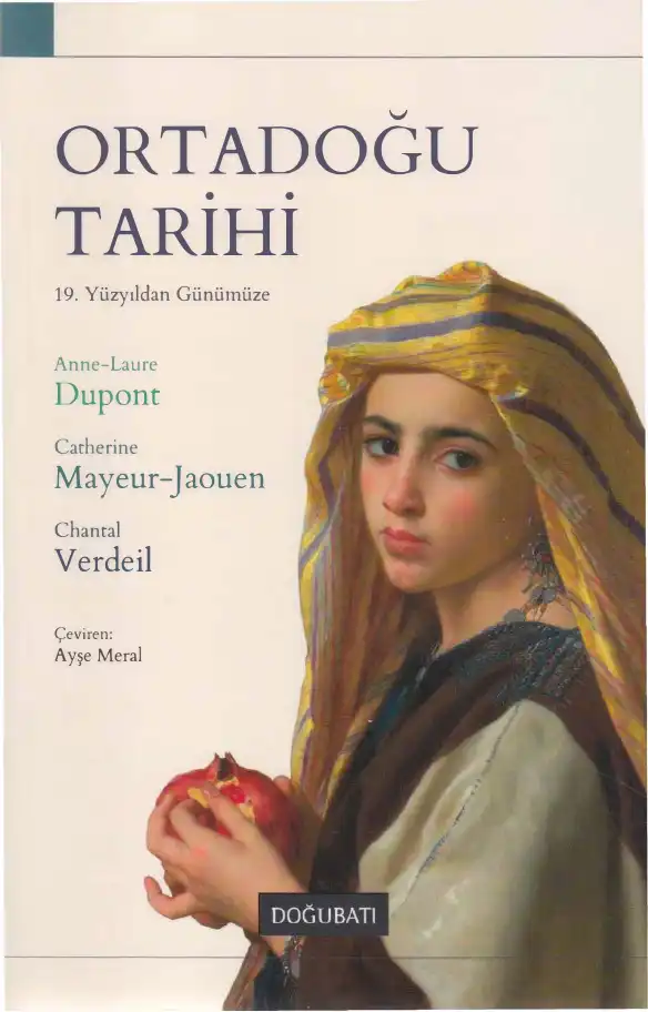 Ortadoğu Tarihi: 19. Yüzyıldan Günümüze — Anne-Laure Dupont, Catherine Mayeur-Jaouen, Chantal Verdeil