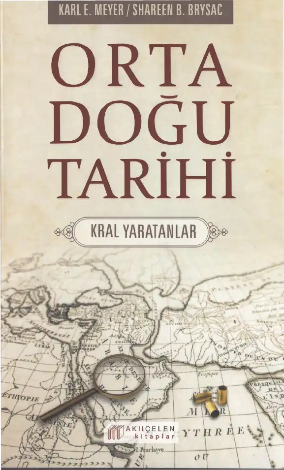 Ortadoğu Tarihi (Kral Yaratanlar) — Karl E. Meyer, Shareen Blair Brysac