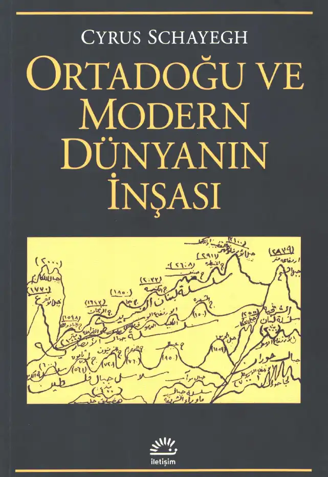 Ortadoğu ve Modern Dünyanın İnşası — Cyrus Schayegh