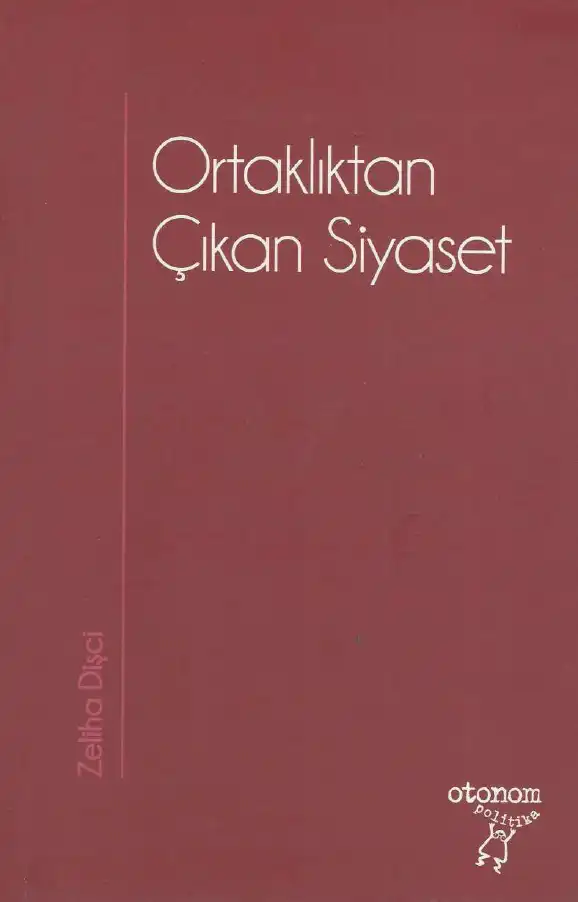 Ortaklıktan Çıkan Siyaset — Zeliha Dişçi