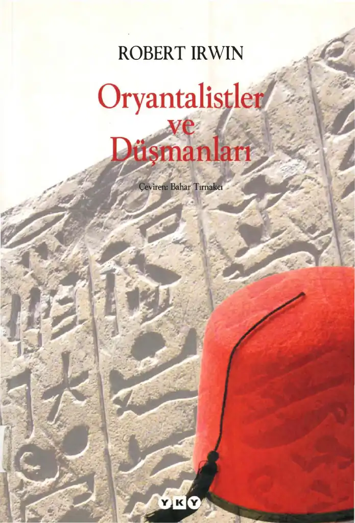 Oryantalistler ve Düşmanları — Robert Irwin