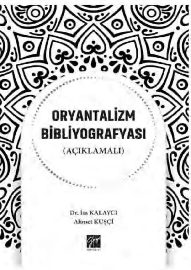 Oryantalizm Bibliyografyası — İsa Kalaycı, Ahmet Kuşçi