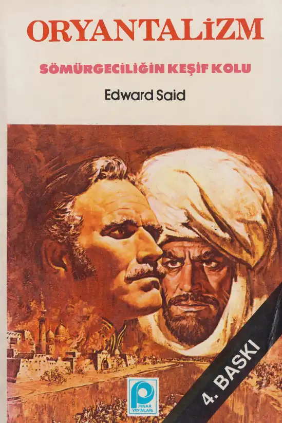 Oryantalizm Sömürgeciliğin Keşif Kolu — Edward W. Said