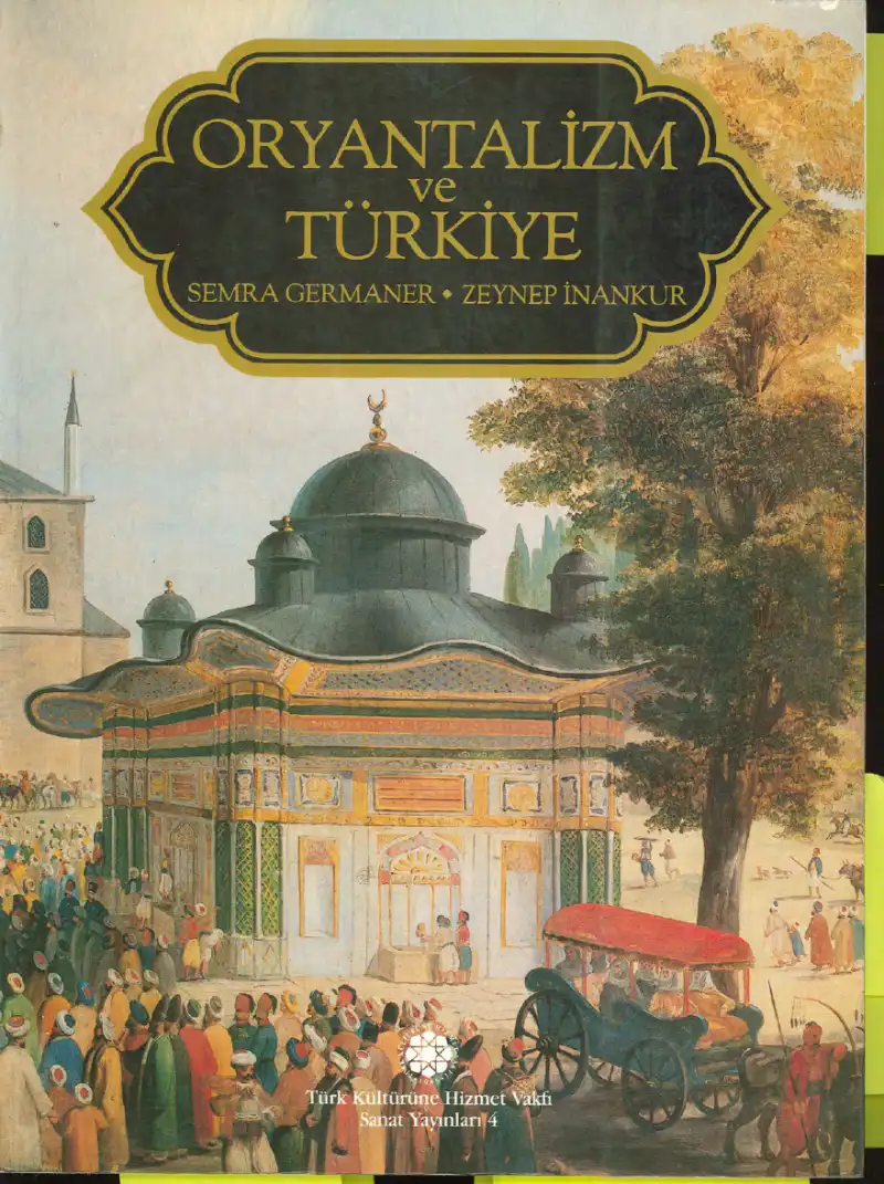 Oryantalizm ve Türkiye — Semra Germaner, Zeynep İnankur
