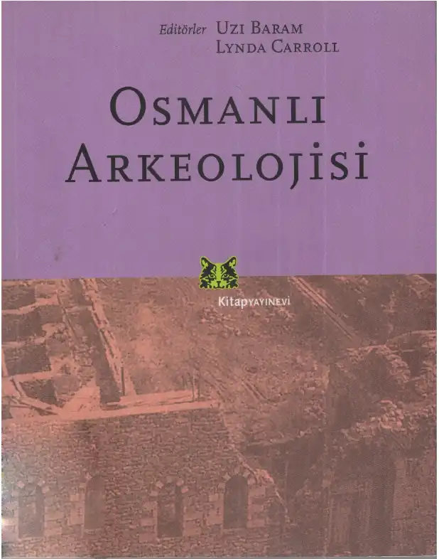 Osmanlı Arkeolojisi — Uzi Baram, Lynda Carroll