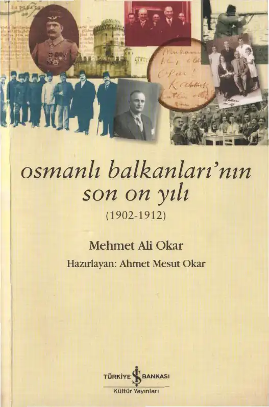 Osmanlı Balkanları'nın Son On Yılı (1902-1912) — Mehmet Ali Okar