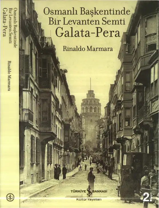 Osmanlı Başkentinde Bir Levanten Semti Galata-Pera — Rinaldo Marmara