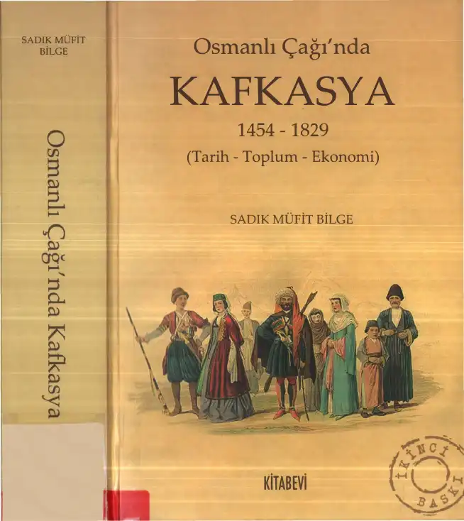 Osmanlı Çağı'nda Kafkasya 1454-1829 (Tarih-Toplum-Ekonomi) — Sadık Müfit Bilge