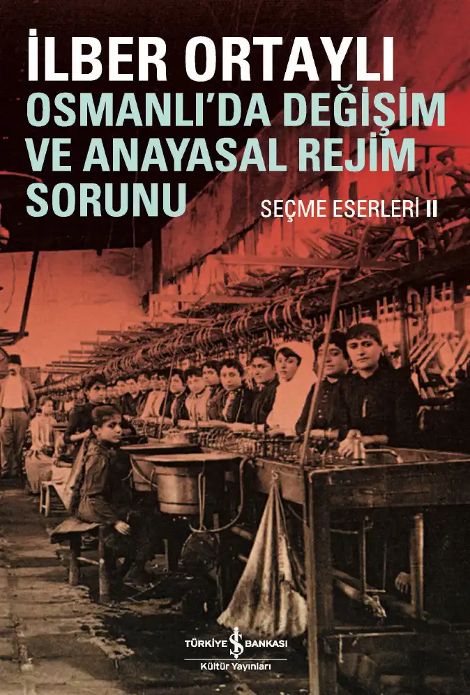 Osmanlı'da Değişim ve Anayasal Rejim Sorunu — İlber Ortaylı