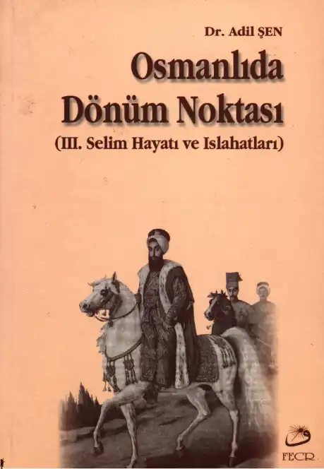 Osmanlı'da Dönüm Noktası Fecr — Adil Şen