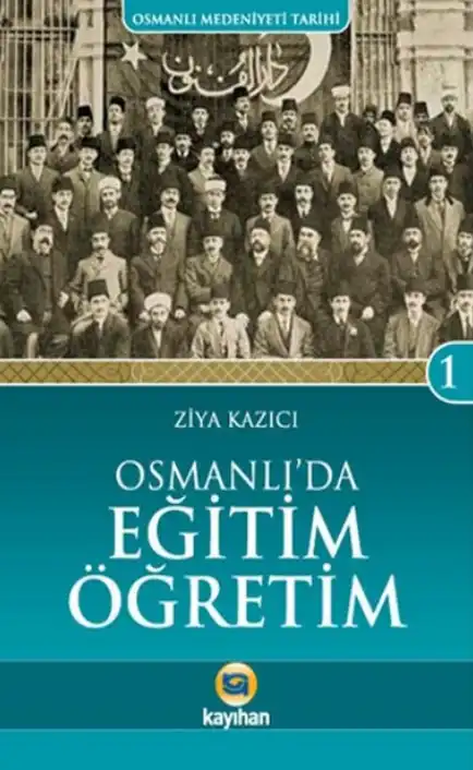 Osmanlı'da Eğitim-Öğretim — Prof. Dr. Ziya Kazıcı